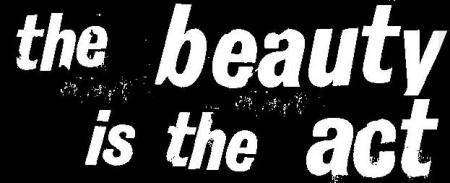 The beauty is the act